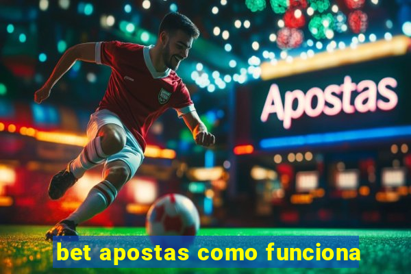 bet apostas como funciona